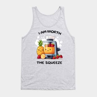 Fruit Juicer I Am Worth The Squeeze Funny Health Novelty Tank Top